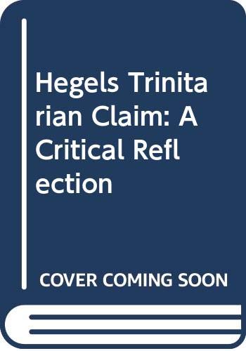 Beispielbild fr Hegel's Trinitarian Claim: A Critical Reflection zum Verkauf von Windows Booksellers