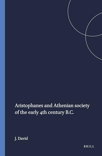 9789004070622: Aristophanes and the Athenian Society of the Early Fourth Century B.C. (Supplementum 81) (Mnemosyne, Supplements)
