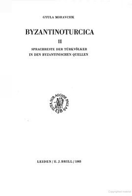 Byzantinoturcica: Sprachreste Der Turkvolker in Den Byzantinischen Quellen - Moravesik, G.