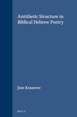 Beispielbild fr Antithetic Structure in Biblical Hebrew Poetry zum Verkauf von ERIC CHAIM KLINE, BOOKSELLER (ABAA ILAB)