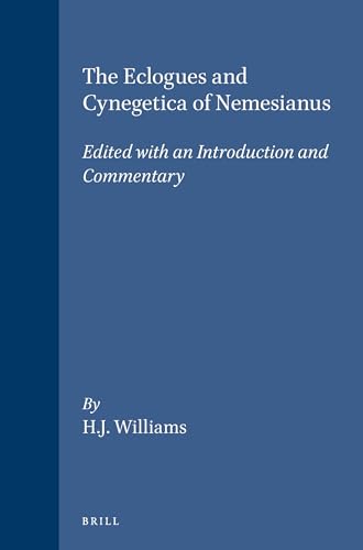 9789004074866: The Eclogues and Cynegetica of Nemesianus: Edited with an Introduction and Commentary: 88 (Mnemosyne , Vol Suppl. 88)