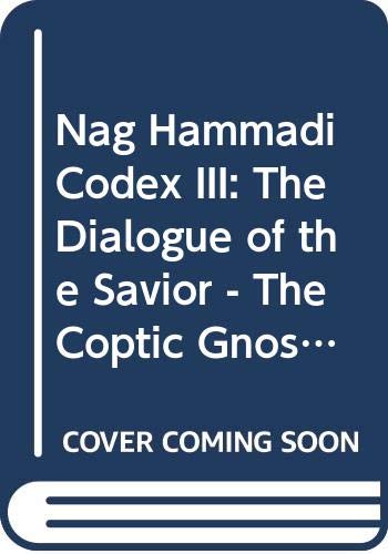 9789004075580: Nag Hammadi Codex III: The Dialogue of the Savior - The Coptic Gnostic Library - 1984 (Nag Hammadi Studies)