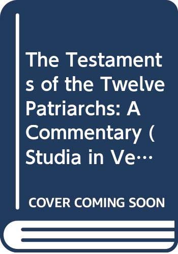 9789004075603: The Testaments of the Twelve Patriarchs: A Commentary (Studia in Veteris Testamenti Pseudepigrapha)