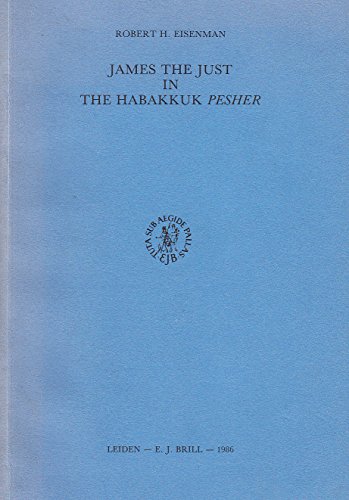 James the Just in the Habakkuk Pesher (9789004075870) by Eisenman, Robert H.