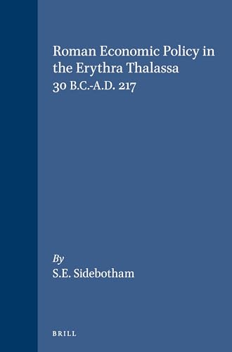 Stock image for Roman Economic Policy in the Erythra Thalassa: 30 B.C.-A.D. 217 (Mnemosyne , Vol Suppl. 91) for sale by Swan Trading Company