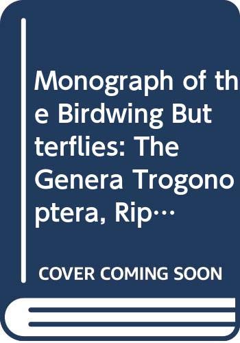 A Monograph of the Birdwing Butterflies, The Systematics of Ornithoptera, Troides and Related Genera: Volume 2. The Genera Trogonoptera, Ripponia & Troides (9789004077614) by J. Haugum; A. M. Low