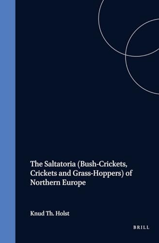 9789004078604: The Saltatoria (Bush-Crickets, Crickets and Grass-Hoppers) of Northern Europe: 16 (Fauna Entomologica Scandinavica)