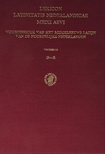 Lexicon Latinitatis Nederlandicae Medii Aevi: Volume III. D-E (Fasc. 17-25) (9789004080812) by Fuchs; Weijers; Gumbert-Hepp