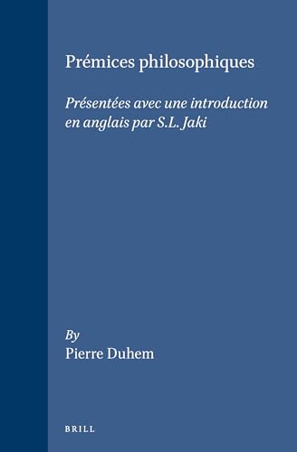 9789004081178: Prmices philosophiques: Prsentes Avec Une Introduction En Anglais Par S.L. Jaki: 3 (Brill's Studies in Intellectual History)