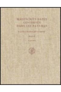 9789004081512: Manuscrits Dates Conserves Dans Les Pays-Bas: Catalogue Paleographique Des Manuscrits En Ecriture Latine Portant Des Indications De Date