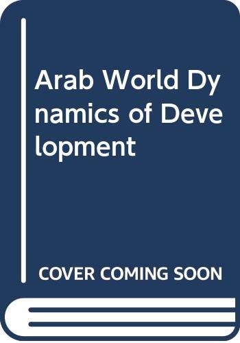 9789004081567: Arab World Dynamics of Development