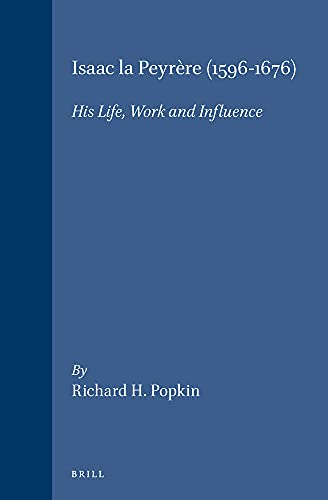 Isaac la Peyrère (1596-1676). His life, work and influence (Brill's studies in intellectual history 1). ISBN 9789004081574 - POPKIN, RICHARD H.