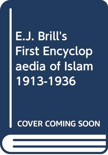 E. J. BRILL'S FIRST ENCYCLOPAEDIA OF ISLAM 1913-1936. 9 Volume Set. - Houtsma M. Et al.