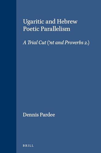 Beispielbild fr Supplements to Vetus Testamentum: Ugaritic and Hebrew Poetic Parallelism: A Trial Cut ('Nt I and Proverbs 2) (Volume 39) zum Verkauf von Anybook.com