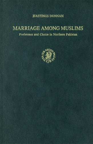 Marriage Among Muslims: Preference and Choice in Northern Pakistan