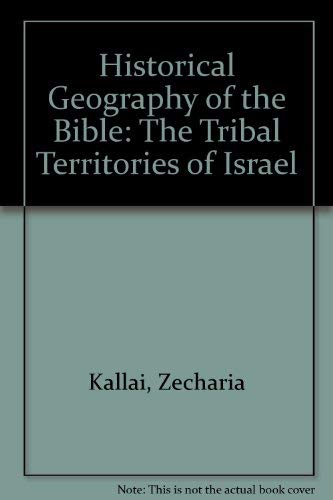 Stock image for Historical Geography of the Bible: The Tribal Territories of Israel. for sale by Orrin Schwab Books