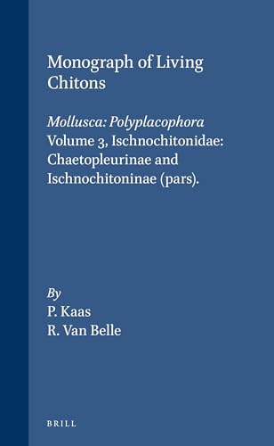 Monograph of Living Chitons: (Mollusca; Polyplacophora): Volume 3 Suborder Ischnochitonia - Ischn...