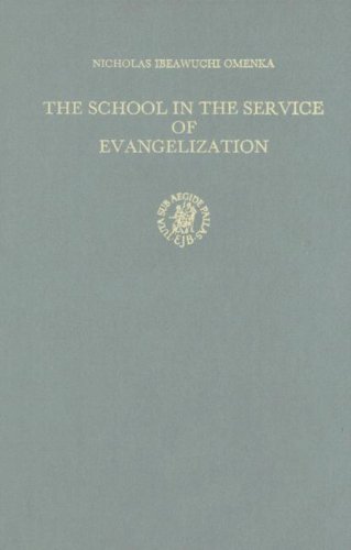 9789004086326: The School in the Service of Evangelization: Catholic Educational Impact in Eastern Nigeria, 1886-1950 (Studies of Religion in Africa)