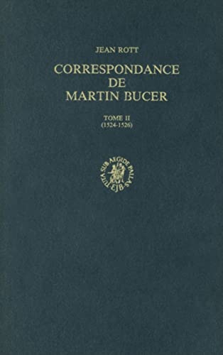 Beispielbild fr Correspondance de Martin Bucer, Tome II (1524-1526) [Studies in Medieval and Reformation Thought, Vol. XLIII] zum Verkauf von Windows Booksellers
