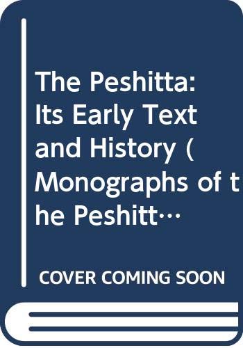 9789004087699: The Peshitta: Its Early Text and History - Papers Read at the Peshitta Symposium Held at Leiden, 30-31 August 1985 (Monographs of the Peshitta Institute Leiden)