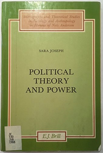 9789004087743: Political Theory and Power (MONOGRAPHS AND THEORETICAL STUDIES IN SOCIOLOGY AND ANTHROPOLOGY IN HONOUR OF NELS ANDERSON)