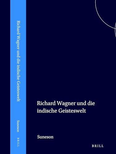 Beispielbild fr Richard Wagner und die indische Geisteswelt. zum Verkauf von Antiquariat Rainer Schlicht