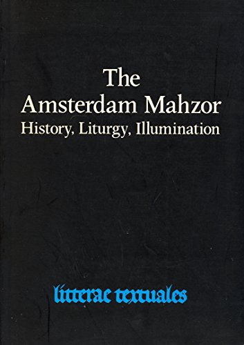 Beispielbild fr The Amsterdam Mahzor. History, Liturgy, Illumination. zum Verkauf von Antiquariaat Schot