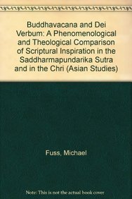 Stock image for Buddhavacana and Dei verbum : a phenomenological and theological comparison of scriptural inspiration in the saddharmapundarika sutra and in the Christian tradition for sale by CSG Onlinebuch GMBH