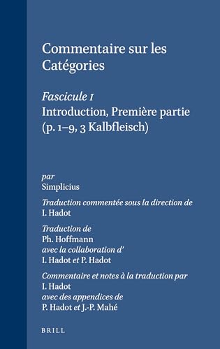 9789004090156: Commentaire Sur Les Categories: Traduction Commentee Sous LA Direction De I. Hadot, Publie Advec Le Concours