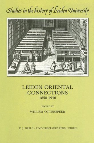 Leiden Oriental Connections 1850-1940. Studies in the History of Leiden University, vol. 5. - OTTERSPEER, WILLEM (editor)
