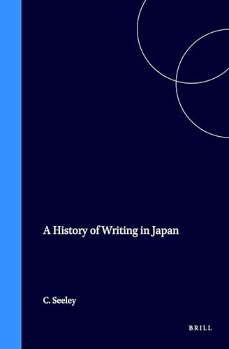 A History of Writing in Japan (Brill's Japanese Studies Library)