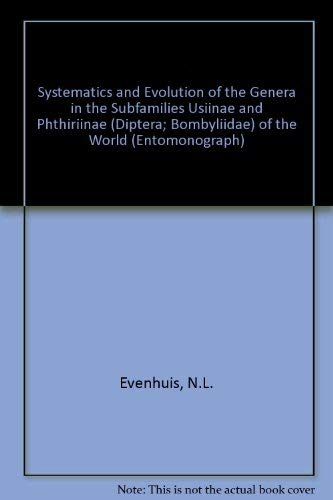 Stock image for Systematics and Evolution of the Genera in the Subfamilies Usiinae and Phthiriinae - Diptera - Bombyliidae - Of the World for sale by dsmbooks