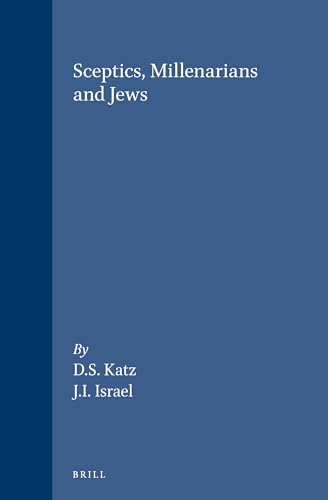 Sceptics, Millenarians and Jews (Brill's Studies in Intellectual History 17).