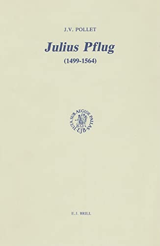 Imagen de archivo de Julius Pflug (1499-1564) Et La Crise Religieuse Dans L'Allemagne Du XVIe Siecle, Essai de Synthese Biographique et Theologique [Studies in Medieval and Reformation Thought, Vol. XLV] a la venta por Windows Booksellers