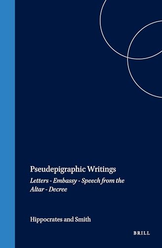 Beispielbild fr Pseudepigraphic Writings: Letters, Embassy, Speech from the Altar, Decree (Studies in Ancient Medicine) zum Verkauf von Revaluation Books