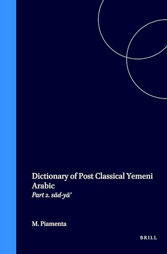 Beispielbild fr A Dictionary of Post Classical Yemeni Arabic: Vol 002 zum Verkauf von Revaluation Books