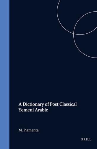 Beispielbild fr A Dictionary of Post-Classical Yemeni Arabic zum Verkauf von Revaluation Books