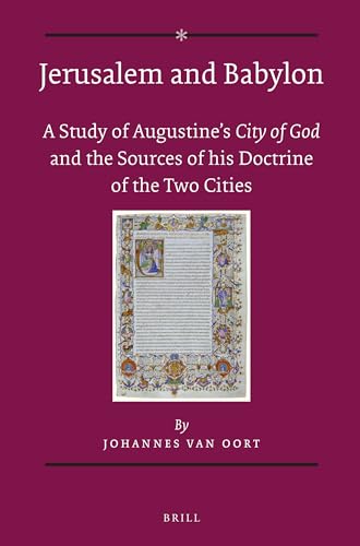 Stock image for Jerusalem and Babylon: A Study into Augustine's City of God and the Sources of His Doctrine of the Two Cities (Supplements to Vigiliae Christianae,) for sale by Gastown Bookwurm