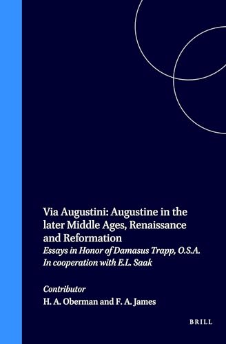 Imagen de archivo de Via Augustini: Augustine in the Later Middle Ages, Renaissance and Reformation: Essays in Honour of Damasus Trapp (Studies in Medieval & Reformation thought): 48 a la venta por Revaluation Books