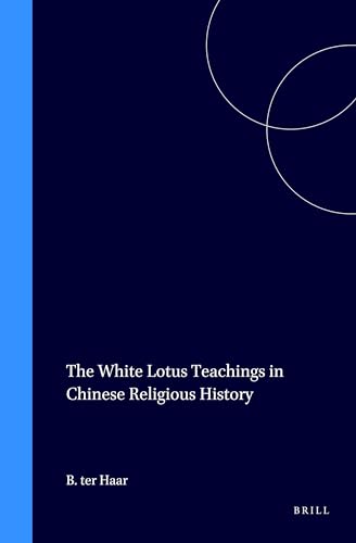 Stock image for The White Lotus Teachings in Chinese Religious History (Sinica Leidensia): 26 for sale by Revaluation Books