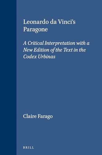 Beispielbild fr Leonardo da Vinci's "Paragone": A Critical Interpretation with a New Edition of the Text in the Codex Urbinas (Brill's Studies in Intellectual History): 25 zum Verkauf von Revaluation Books