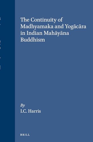 9789004094482: The Continuity of Madhyamaka and Yogacara in Indian Mahayana Buddhism (Brill's Indological Library, 6)