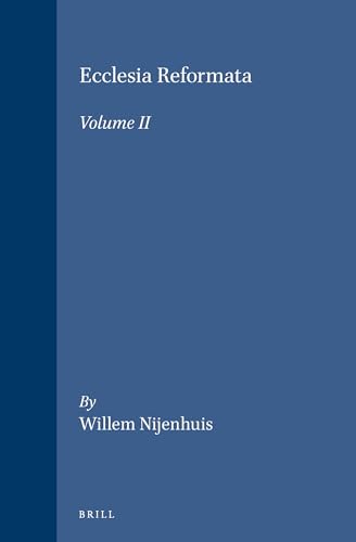 Stock image for Ecclesia Reformata. Studies on the Reformation. Volume 2 (Kerkhistorische Bijdragen 16). for sale by Den Hertog BV