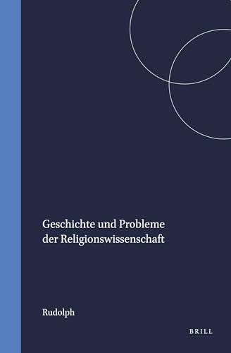 Geschichte und Probleme der Religionswissenschaft (Studies in the History of Religions. Volume LIII) - Rudolph, Kurt
