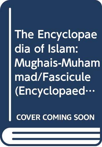 Beispielbild fr The Encyclopaedia of Islam, Volume VII, Fascicule 120, Mughals - Muhammad zum Verkauf von Prior Books Ltd