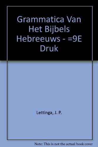 Stock image for Grammatica Van Het Bijbels Hebreeuws - =9E Druk for sale by POQUETTE'S BOOKS