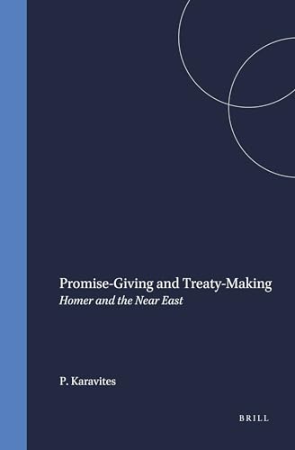 Stock image for Promise-Giving and Treaty Making: Homer and the Near East for sale by Revaluation Books