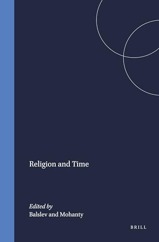 Religion and Time (Studies in the History of Religions) (9789004095830) by Balslev, Anindita Niyogi; Mohanty, J. N.