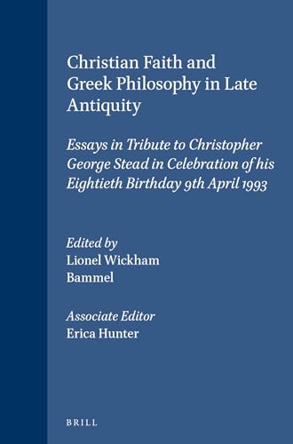 Stock image for Christian Faith and Greek Philosophy in Late Antiquity: Essays in Tribute to George Christopher Stead : In Celebration of His Eightieth Birthday 9th for sale by Revaluation Books