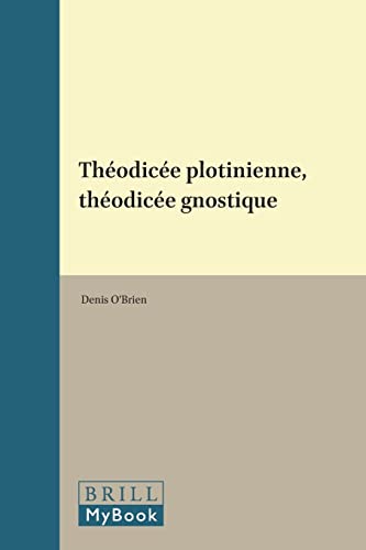 Stock image for Theodicee Plotinienne Theodicee Gnostique (Philosophia Antiqua: A Series of Studies on Ancient Philosophy, Volume LVII) for sale by Henry Stachyra, Bookseller